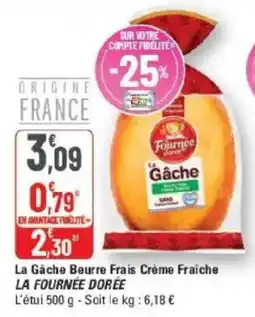 G20 La Gâche Beurre Frais Crème Fraîche offre