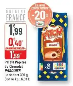 G20 PASQUIER PITCH Pépites de Chocolat offre