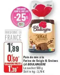 G20 LA BOULANGÈRE Pain de mie à la Farine de Seigle & Graines offre