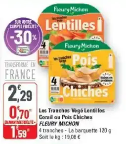 G20 FLEURY MICHON Les Tranches Végé Lentilles Corail ou Pois Chiches offre