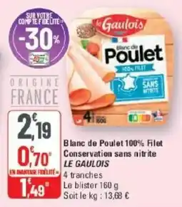 G20 Le Gaulois Blanc de Poulet offre