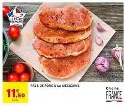 Intermarché Pavé de porc à la mexicaine offre
