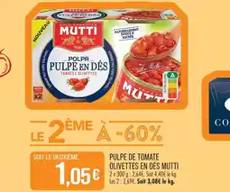 Match Mutti pulpe de tomate olivettes en dés offre