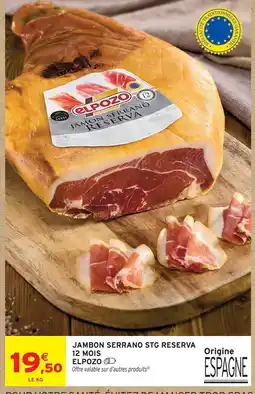 Intermarché Hyper Elpozo jambon serrano stg reserva 12 mois offre