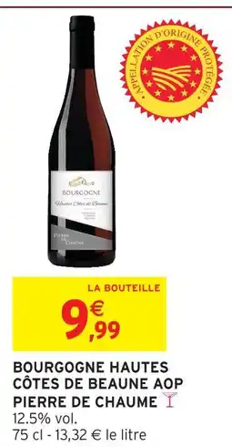 Intermarché Hyper Pierre de chaume bourgogne hautes côtes de beaune aop offre