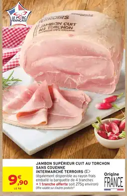 Intermarché Hyper Intermarché terroirs jambon supérieur cuit au torchon sans couenne offre