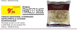 Intermarché Hyper Schmidhauser fondue savoyarde, 4 fromages râpés prêts à cuisiner offre