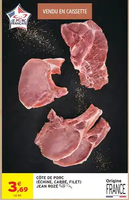 Intermarché Hyper Jean rozé côte de porc (échine, carré, filet) offre