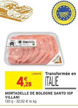 Intermarché Hyper Villani mortadelle de bologne santo igp offre