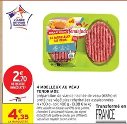 Intermarché Hyper Tendriade 4 moelleux au veau offre
