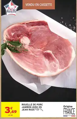 Intermarché Hyper Rouelle de porc jambon avec os offre