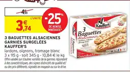 Intermarché Hyper Kauffer's 3 baguettes alsaciennes garnies surgelées offre