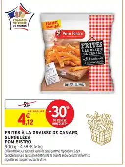 Intermarché Hyper Pom bistro frites à la graisse de canard surgelées offre