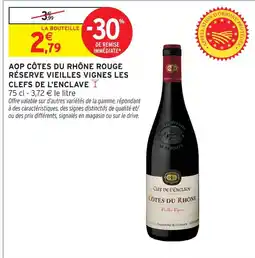 Intermarché Les clefs de l'enclave aop côtes du rhône rouge réserve vieilles vignes offre
