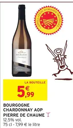Intermarché Hyper Pierre de chaume bourgogne chardonnay aop offre