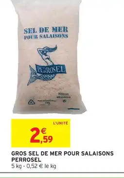 Intermarché Perrosel gros sel de mer pour salaisons offre