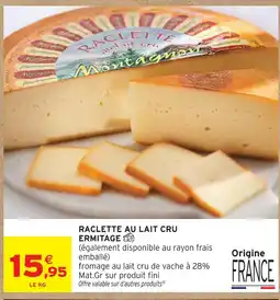 Intermarché Ermitage raclette au lait cru offre