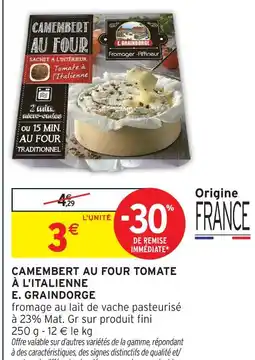Intermarché E. graindorge camembert au four tomate à l'italienne offre