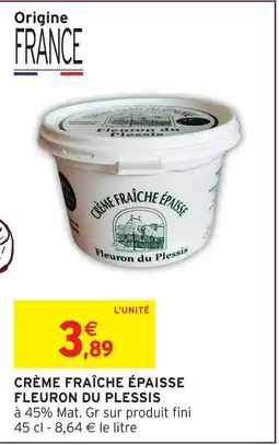 Intermarché Hyper Fleuron du plessis crème fraîche épaisse offre