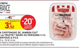 Intermarché Hyper Lartigue & fils la chiffonnade de jambon cuit à la truffe noire du périgord 1.1 % offre