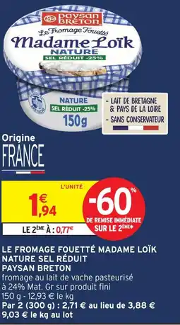 Intermarché Paysan breton le fromage fouetté madame loïk nature sel réduit offre
