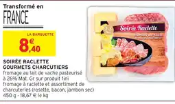 Intermarché Hyper Gourmets charcutiers soirée raclette offre