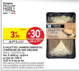 Intermarché Itinéraire de nos régions 2 galettes jambon emmental offre