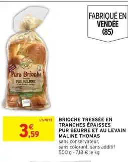 Intermarché Maline thomas brioche tressée en tranches épaisses pur beurre et au levain maison offre