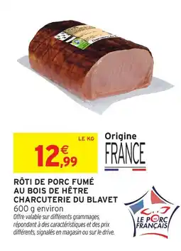Intermarché Charcuterie du blavet rôti de porc fumé au bois de hêtre offre