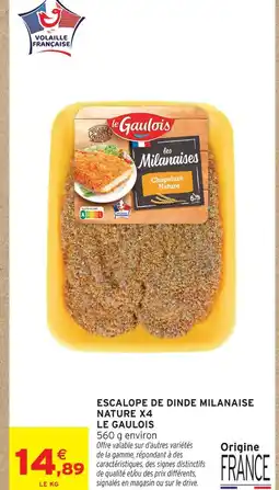 Intermarché Le gaulois escalope de dinde milanaise nature x4 offre