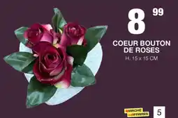 Marché aux Affaires COEUR BOUTON DE ROSES offre