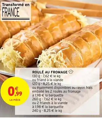 Intermarché Hyper Roulé au fromage offre