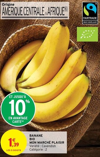 Intermarché Hyper Banane bio mon marché plaisir offre
