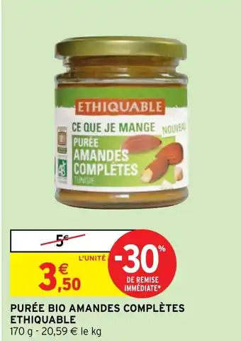 Intermarché Hyper Purée bio amandes complètes ethiquable offre