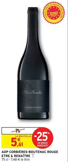 Intermarché Hyper AOP corbières-boutenac rouge etre & renaître offre