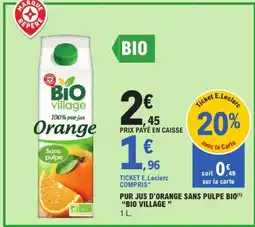 E.Leclerc BIO village Pur jus d'orange sans pulpe offre