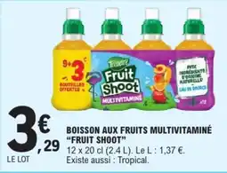 E.Leclerc Fruit Shoot BOISSON AUX FRUITS MULTIVITAMINÉ offre