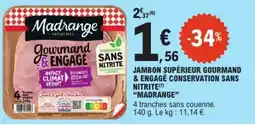 E.Leclerc Madrange Jambon supérieur gourmand & engagé offre