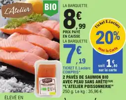 E.Leclerc L'Atelier Pavés de saumon bio offre