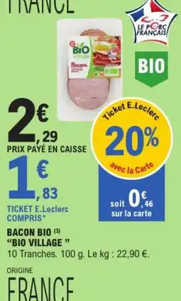 E.Leclerc BIO VILLAGE Bacon offre