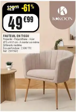 La Foir'Fouille Kokoon fauteuil en tissu offre