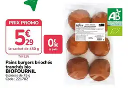 Promocash BIOFOURNIL Pains burgers briochés tranchés bio offre