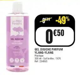 La Foir'Fouille mon Petit Paradis GEL DOUCHE offre
