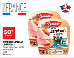 Auchan le Gaulois Jambon de Poulet offre