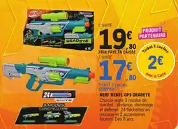 E.Leclerc NERF NERF REBEL OPS DEAD EYE offre