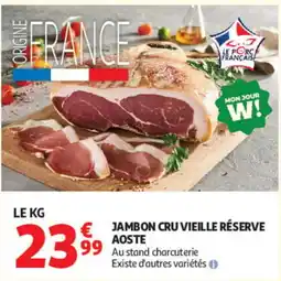 Auchan Aoste jambon cru vieille réserve offre
