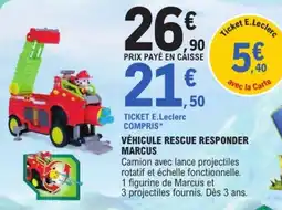 Jouet E.Leclerc Véhicule rescue responder marcus offre
