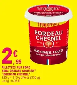 E.Leclerc BORDEAU CHESNEL RILLETES PUR PORC offre