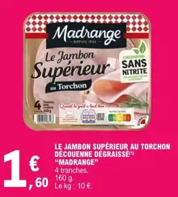 E.Leclerc MADRANGE Le Jambon Supérieur au Torchon offre