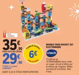 Jouet E.Leclerc vtech MARBLE RUSH ROCKET SET ÉLECTRONIQUE offre